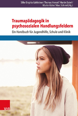 Traumapädagogik in psychosozialen Handlungsfeldern - 