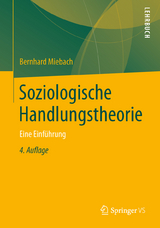 Soziologische Handlungstheorie - Bernhard Miebach