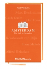 Amsterdam. Eine Stadt in Biographien - Andreas Odenwald, Monika Baumüller