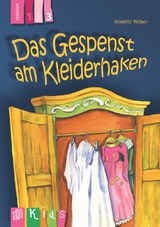 Das Gespenst am Kleiderhaken – Lesestufe 3 - Annette Weber