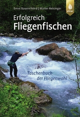 Erfolgreich Fliegenfischen - Walter Reisinger, Ernst Bauernfeind