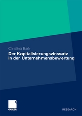 Der Kapitalisierungszinssatz in der Unternehmensbewertung - Christina Bark