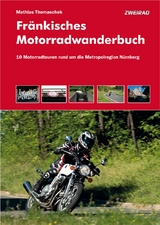 Fränkisches Motorradwanderbuch - Mathias Thomaschek