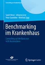 Benchmarking im Krankenhaus - Sarah Hesse, Johanna Leve, Peter Goerdeler, Winfried Zapp