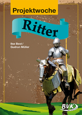 Projektwoche: Ritter - Ilse Best, Gudrun Müller