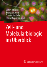 Zell- und Molekularbiologie im Überblick - Daniel Boujard, Bruno Anselme, Christophe Cullin, Céline Raguénès-Nicol