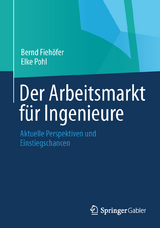 Der Arbeitsmarkt für Ingenieure - Bernd Fiehöfer, Elke Pohl