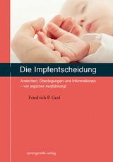 Die Impfentscheidung - Friedrich P Graf