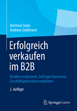 Erfolgreich verkaufen im B2B - Hartmut Sieck, Andreas Goldmann