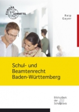 Schul- und Beamtenrecht Baden-Württemberg - Gayer, Bernhard; Reip, Stefan