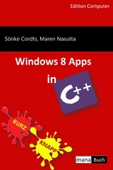 Windows 8 Apps in C++ - Sönke Cordts, Maren Nasutta