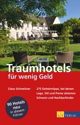 Traumhotels für wenig Geld - Schweitzer, Claus