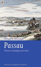 Passau - Kleine Stadtgeschichte - Weithmann, Michael W.