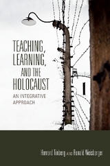 Teaching, Learning, and the Holocaust - Howard Tinberg, Ronald Weisberger