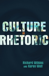 Culture in Rhetoric - Richard Wilkins, Karen Wolf