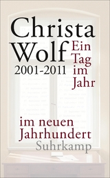 Ein Tag im Jahr im neuen Jahrhundert - Christa Wolf