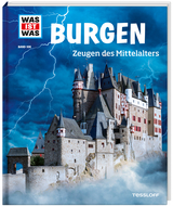 WAS IST WAS Band 106 Burgen, Zeugen des Mittelalters - Dr. Andrea Schaller