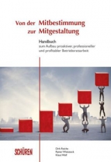 Von der Mitbestimmung zur Mitgestaltung - Dirk Reiche, Rainer Wietstock, Klaus Wolf