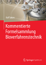 Kommentierte Formelsammlung Bioverfahrenstechnik - Ralf Takors