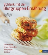 Schlank mit der Blutgruppen-Ernährung - Erica Bänziger, Brigitte Speck