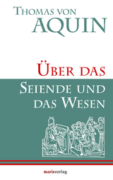 Über das Seiende und das Wesen - Thomas von Aquin