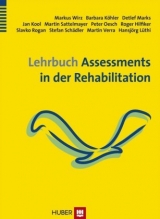 Lehrbuch Assessments in der Rehabilitation - Markus Wirz, Barbara Köhler, Detlef Marks, Jan Kool, Martin Sattelmeier, Peter Oesch, Roger Hilfiker, Rogan Slavko, Stefan Schädler