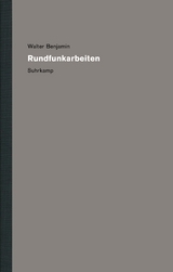 Werke und Nachlaß. Kritische Gesamtausgabe - Walter Benjamin