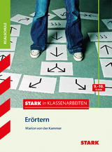 STARK Stark in Deutsch - Realschule - Erörtern 9./10. Klasse - Marion von der Kammer