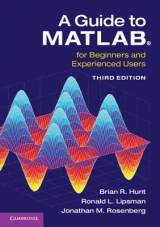 A Guide to MATLAB® - Hunt, Brian R.; Lipsman, Ronald L.; Rosenberg, Jonathan M.