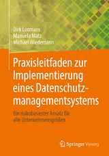 Praxisleitfaden zur Implementierung eines Datenschutzmanagementsystems - Dirk Loomans, Manuela Matz, Michael Wiedemann