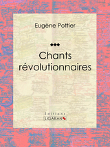 Chants révolutionnaires -  Eugene Pottier