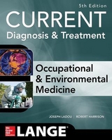 CURRENT Occupational and Environmental Medicine 5/E - Ladou, Joseph; Harrison, Robert