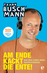 Am Ende kackt die Ente - Frank Buschmann