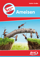 Themenheft Ameisen - Kathrin Zindler