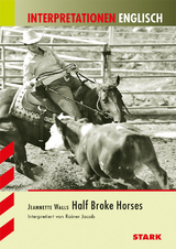 Interpretationen Englisch - Walls: Half Broke Horses - Rainer Jacob