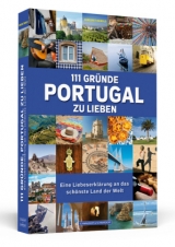 111 Gründe, Portugal zu lieben - Annegret Heinold