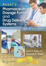 Ansel's Pharmaceutical Dosage Forms and Drug Delivery Systems - Allen, Loyd