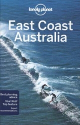 Lonely Planet East Coast Australia - Lonely Planet; Rawlings-Way, Charles; Dragicevich, Peter; Ham, Anthony; Holden, Trent