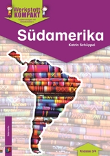 Südamerika – Klasse 3/4 - Katrin Schüppel