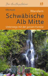 Wandern Schwäbische Alb Mitte Unterwegs mit der ganzen Familie - Elke Koch