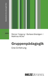 Gruppenpädagogik - Werner Freigang, Barbara Bräutigam, Matthias Müller