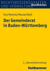 Der Gemeinderat in Baden-Württemberg - Sixt, Werner; Notheis, Klaus; Menzel, Jörg; Roth, Eberhard