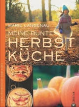 Meine bunte Herbstküche -  Marie Langenau