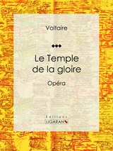 Le Temple de la gloire -  Ligaran,  Voltaire, Louis Moland