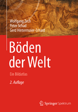 Böden der Welt - Zech, Wolfgang; Schad, Peter; Hintermaier-Erhard, Gerd