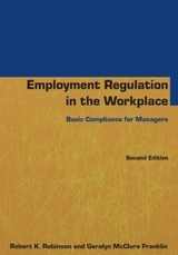 Employment Regulation in the Workplace - Robinson, Robert K; McClure Franklin, Geralyn