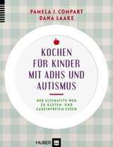 Kochen für Kinder mit ADHS und Autismus - Pamela J. Compart, Dana Laake