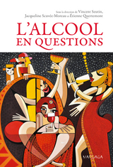 L''alcool en questions -  Etienne Quertemont,  Jacqueline Scuvee-Moreau,  Vincent Seutin