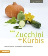 33 x Zucchini + Kürbis - Heinrich Gasteiger, Gerhard Wieser, Helmut Bachmann