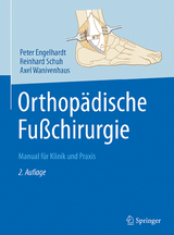 Orthopädische Fußchirurgie - Engelhardt, Peter; Schuh, Reinhard; Wanivenhaus, Axel